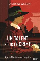 Couverture du livre « Un talent pour le crime » de Andrew Wilson aux éditions City