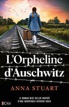 Couverture du livre « L'orpheline d'Auschwitz » de Anna Stuart aux éditions City