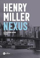 Couverture du livre « La crucifixion en rose t.3 : nexus » de Henry Miller aux éditions Bartillat