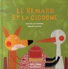 Couverture du livre « Le renard et la cigogne » de Isabelle Carrier et Jean De La Fontaine aux éditions Bilboquet