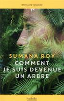 Couverture du livre « Comment je suis devenue un arbre » de Sumana Roy aux éditions Hoebeke