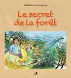 Couverture du livre « Le secret de la forêt » de Ghislaine Letourneur aux éditions Sepia