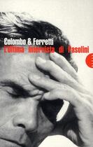 Couverture du livre « L'ultima intervista di Pasolini » de Furio Colombo et Gian Carlo Ferretti aux éditions Allia