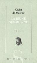 Couverture du livre « La jeune sibérienne » de Xavier De Maistre aux éditions Syrtes