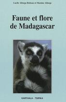 Couverture du livre « Faune et flore de Madagascar » de Lucile Allorge-Boiteau et Maxime Allorge aux éditions Karthala