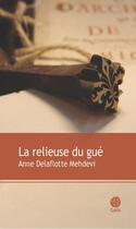 Couverture du livre « La relieuse du gué » de Anne Delaflotte Medhevi aux éditions Gaia Editions