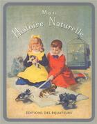 Couverture du livre « Mon histoire naturelle » de Henriette Suzanne Bres aux éditions Des Equateurs