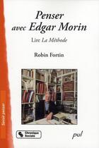Couverture du livre « Penser avec Edgar Morin » de Robin Fortin aux éditions Chronique Sociale