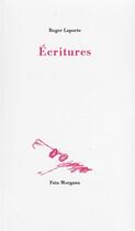 Couverture du livre « Écritures » de Roger Laporte aux éditions Fata Morgana