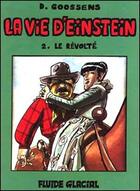 Couverture du livre « La vie d'einstein t.2 ; le révolté » de Daniel Goossens aux éditions Fluide Glacial