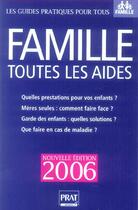 Couverture du livre « Famille, toutes les aides 2006 (édition 2005) » de Doleux-Janat C. aux éditions Prat