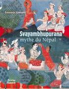 Couverture du livre « Svayambhupurana ; mythe du Népal » de Siegfried Lienhard aux éditions Findakly