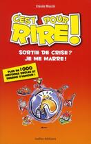 Couverture du livre « C'est pour rire ! sortie de crise ? je me marre ! » de Mocchi-C aux éditions Ixelles