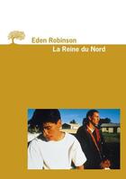 Couverture du livre « Reine Du Nord (La) » de Eden Robinson aux éditions Editions De L'olivier