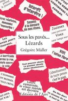 Couverture du livre « Sous les pavés... lézards » de Gregoire Muller aux éditions Éditions De L'aire