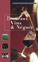 Couverture du livre « Bordeaux : vins et negoce » de Bruno Boidron aux éditions Feret