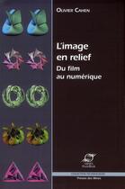 Couverture du livre « L'image en relief ; du film au numérique » de Olivier Cahen aux éditions Presses De L'ecole Des Mines