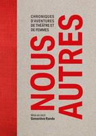 Couverture du livre « Nous autres : chroniques d'aventures de théâtre et de femmes » de  aux éditions Script