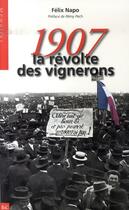 Couverture du livre « 1907, la révolte des vignerons » de Felix Napo aux éditions Etudes Et Communication