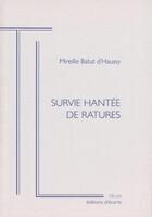 Couverture du livre « Survie hantée de ratures » de Mireille Batut D'Haussy aux éditions Ecarts