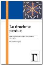 Couverture du livre « La drachme perdue ; l'anthropologie 