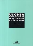 Couverture du livre « Usonia ou le mythe de la ville-nature américaine » de Catherine Maumi aux éditions La Villette