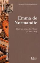 Couverture du livre « Emma de Normandie ; une reine au temps de Vikings (v. 978-1052) » de Stephane William Gondoin aux éditions La Louve