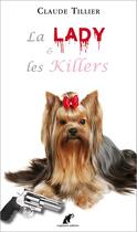 Couverture du livre « La lady & les killers » de Claude Tillier aux éditions Engelaere