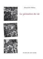 Couverture du livre « Le périmètre de vie » de Alexandre Millon aux éditions Murmure Des Soirs