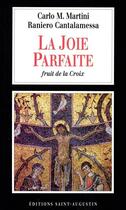 Couverture du livre « La Joie parfaite, fruit de la Croix » de Carlo Maria Martini et Raniero Cantalamessa aux éditions Saint-augustin