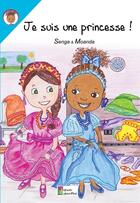 Couverture du livre « Je suis une princesse ! » de Senga et Moanda aux éditions Enfants D'aujourd'hui