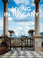 Couverture du livre « Living in Tuscany » de Angelika Taschen et Barbara Stoeltie et Rene Stoeltie aux éditions Taschen