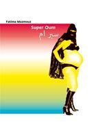 Couverture du livre « Super Oum » de Fatima Mazmouz aux éditions Kulte