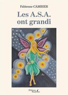 Couverture du livre « Les A.S.A. ont grandi » de Fabienne Cambier aux éditions Baudelaire