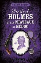 Couverture du livre « Sherlock Holmes et les châteaux du médoc » de Thierry Niogret aux éditions Geste