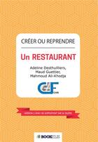 Couverture du livre « Créer ou reprendre un restaurant » de Maud Guettier et Adeline Desthuilliers et Mahmoud Ali-Khodja aux éditions Bookelis