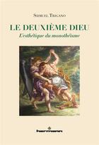 Couverture du livre « Le deuxième Dieu : l'esthétique du monothéisme » de Shmuel Trigano aux éditions Hermann