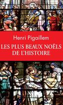 Couverture du livre « Les plus beaux Noëls de l'Histoire » de Henri Pigaillem aux éditions Archipoche