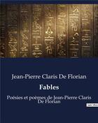Couverture du livre « Fables : Poésies et poèmes de Jean-Pierre Claris De Florian » de Florian J-P. aux éditions Culturea