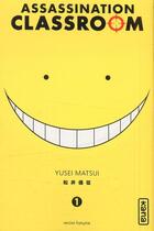 Couverture du livre « Assassination classroom : t.1 et t.2 » de Yusei Matsui aux éditions Kana