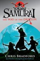 Couverture du livre « Young Samurai: The Way of the Dragon » de Chris Bradford aux éditions Penguin Books Ltd Digital