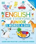 Couverture du livre « ENGLISH FOR EVERYONE JUNIOR: 5 WORDS A DAY » de  aux éditions Dorling Kindersley