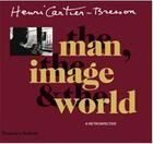 Couverture du livre « Henri cartier-bresson the man the image & the world (paperback) » de Philippe Arbaizar aux éditions Thames & Hudson