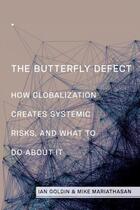 Couverture du livre « The butterfly defect » de Ian Goldin et Mike Mariathasan aux éditions Princeton University Press