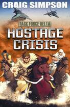 Couverture du livre « Edge: Hostage Crisis: Task Force Delta 2 » de Simpson Craig aux éditions Epagine