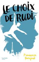 Couverture du livre « Le choix de Rudi » de Francoise Dargent aux éditions Hachette Romans