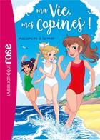 Couverture du livre « Ma vie, mes copines ! Tome 31 : vacances à la mer » de Catherine Kalengula aux éditions Hachette Jeunesse