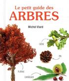 Couverture du livre « Le petit guide des arbres » de Michel Viard aux éditions Larousse