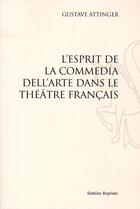 Couverture du livre « L'esprit de la Commedia dell'Arte dans le théâtre français » de Gustave Attinger aux éditions Slatkine