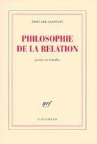 Couverture du livre « Philosophie de la relation » de Edouard Glissant aux éditions Gallimard